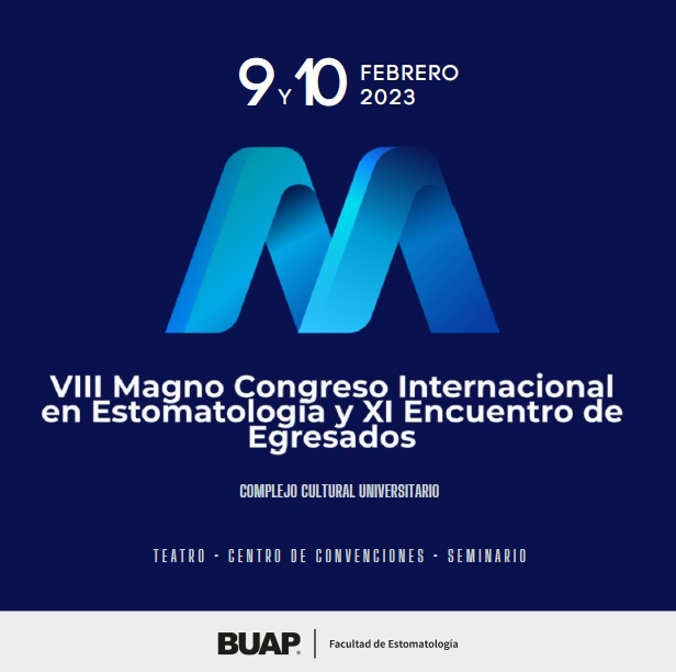VIII MAGNO CONGRESO INTERNACIONAL EN ESTOMATOLOGÍA Y XI ENCUENTRO DE EGRESADOS 2023